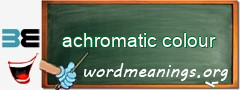 WordMeaning blackboard for achromatic colour